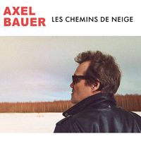 Axel Bauer - Les Chemins de neige