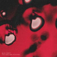 Bloc Party - The Girls Are Fighting (Edit)
