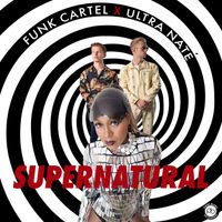 Funk Cartel, Ultra Naté - Supernatural