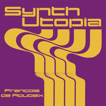 François de Roubaix - Synth Utopia