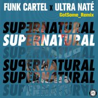 Funk Cartel, Ultra Naté - Supernatural (GotSome Remix)