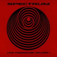 Spectrum - Live Chronicles Volume 1
