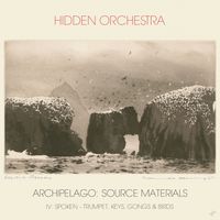 Hidden Orchestra - IV. Spoken (Trumpet, Keys, Gongs & Birds)
