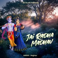 Raghav - Jai Radha Madhav