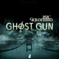 Mic Geronimo - Ghost Gun (Explicit)