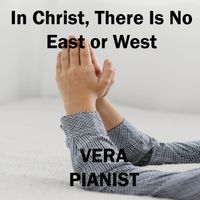 VERA - In Christ, There Is No East or West