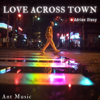 Adrian Stacy - Love Across Town