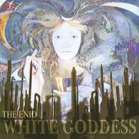 The Enid - White Goddess