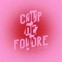 2 Copains - Coup de foudre
