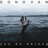 Donovan - you do belong