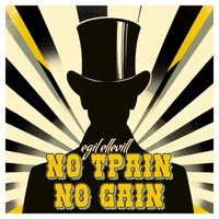 Egil Ellevill - NO TPAIN NO GAIN (Explicit)