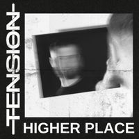 TENSION - Higher Place