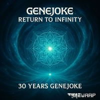 Genejoke - Return To Infinity: 30 Years Genejoke