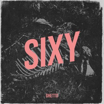 Ghetto - Sixy