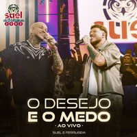 Suel, Ferrugem - O Desejo E O Medo (Ao Vivo)