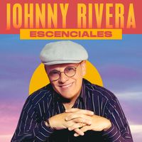 Johnny Rivera - Esenciales