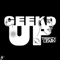 Tripzy Leary - GEEKD UP