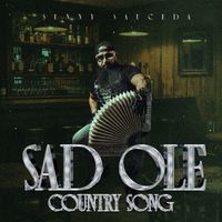 Sunny Sauceda - Sad Ole' Country Song