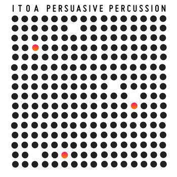 Itoa - Persuasive Percussion