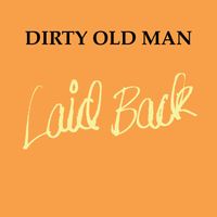 Laid Back - Dirty Old Man (Explicit)