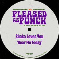 Shaka Loves You - Hear Me Today