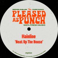 Mainline - Heat Up The House