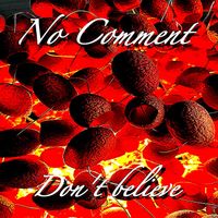 No Comment - Don't Believe (Explicit)
