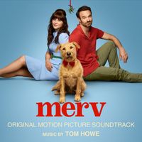 Tom Howe - Merv (Original Motion Picture Soundtrack)