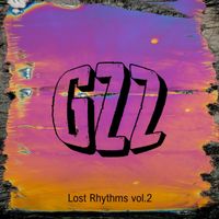 GZZ - Lost Rhythms, Vol. 2