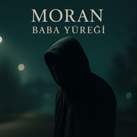 Moran - Baba Yüreği