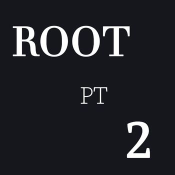 VIA - Root, Pt.2