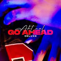 Aktual - Go Ahead (Deluxe) (Explicit)