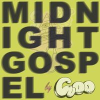GOO - Midnight Gospel