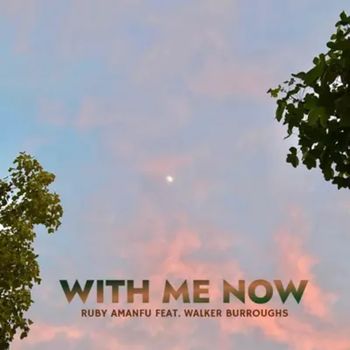 Ruby Amanfu - With Me Now