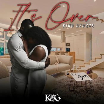 King George - It's Over (Explicit)