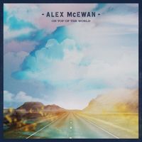 Alex McEwan - On Top of the World (Radio Remix)