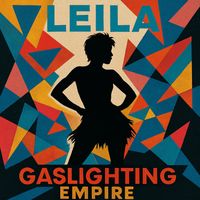 Leila - Gaslighting Empire