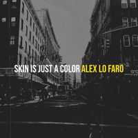 Alex Lo Faro - Skin Is Just a Color