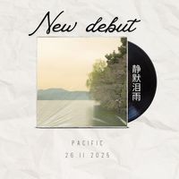 Pacific - 静默泪雨