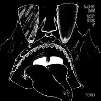 Machinedrum - Nastyfuckk EP