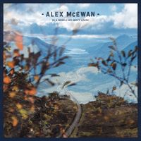 Alex McEwan - In A World We Don’t Know