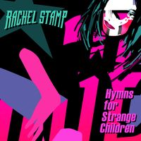 Rachel Stamp - Hymns For Strange Children (2023 Master)