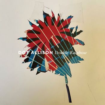 Dot Allison featuring Andy Bell - Double Rainbow (Edit)