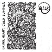 GLAAS - Cruel Heart, Cold Summer