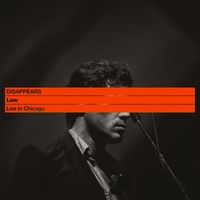 Disappears - Low: Live in Chicago (Live)
