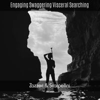 Zazzeri & Scarpellini - Engaging Swaggering Visceral Searching