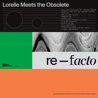 Lorelle Meets the Obsolete - Re-Facto