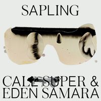 Call Super and Eden Samara - Sapling