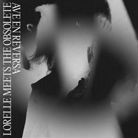 Lorelle Meets The Obsolete - Ave En Reversa