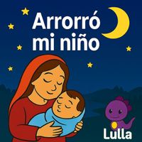 Lulla - Arrorró Mi Niño